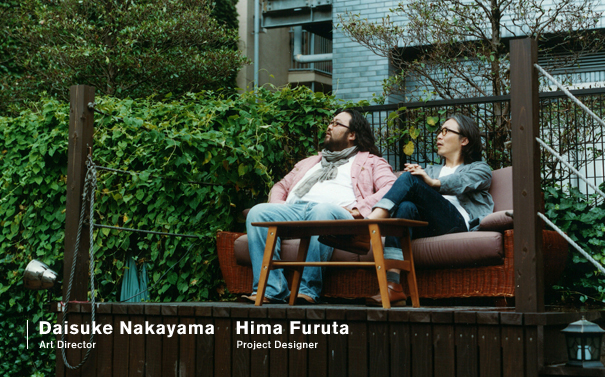 Daisuke Nakayama (Art Director)×Hima Furuta (Project Designer)